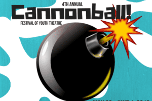Cannonball! A Festival of Youth Theatre