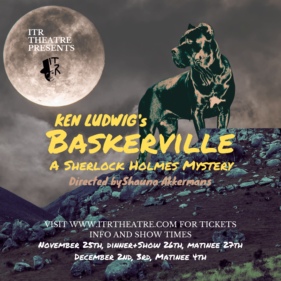 ITR Presents Ken Ludwig’s Baskerville A Sherlock Holmes Mystery