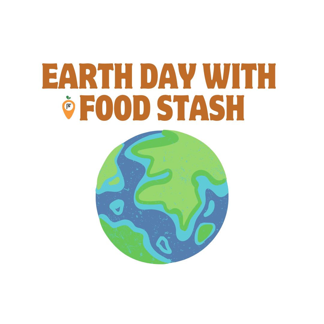 Celebrate Earth Day With Food Stash celebrate-earth-day-with-food-stash