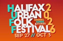 Halifax Urban Folk Festival Reveals Lineup for 17th Edition; Tickets Now On Sale