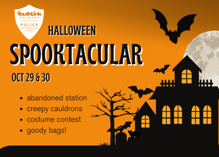 YouthLink Halloween Spooktacular  YouthLink Calgary Police Interpretive Centre, 5111 – 47 ST NE 