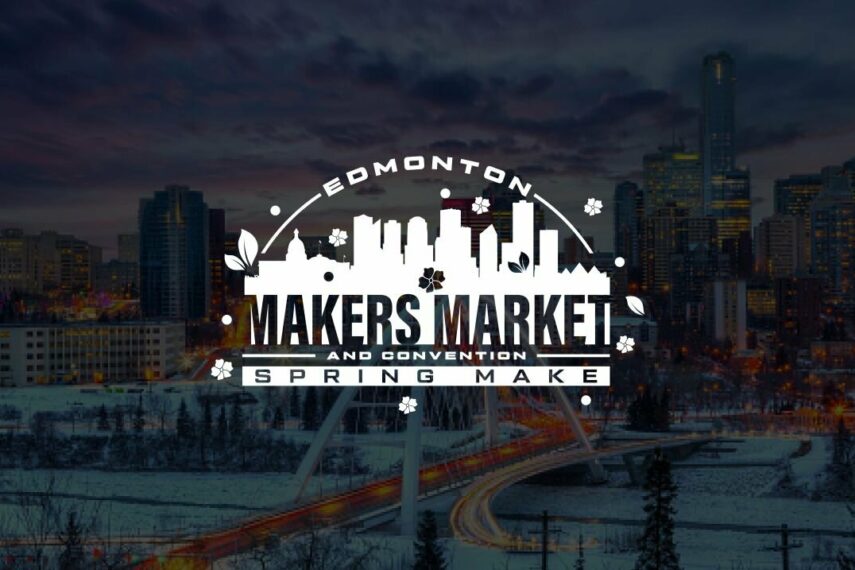 Edmonton Makers Market and Convention Spring Make