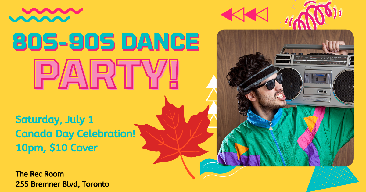 Retro 80s and 90s Dance Party Canada Day Celebration!