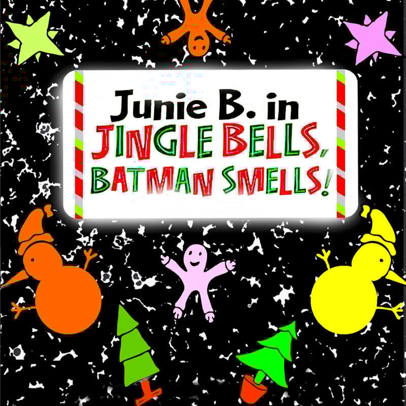 Junie B. in Jingle Bells, Batman Smells! Spriet Family Theatre, 130