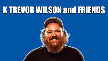 K. Trevor Wilson and Friends