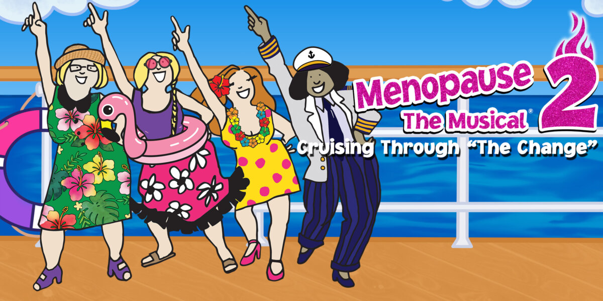 Menopause The Musical 2 Cruising Through ‘The Change’