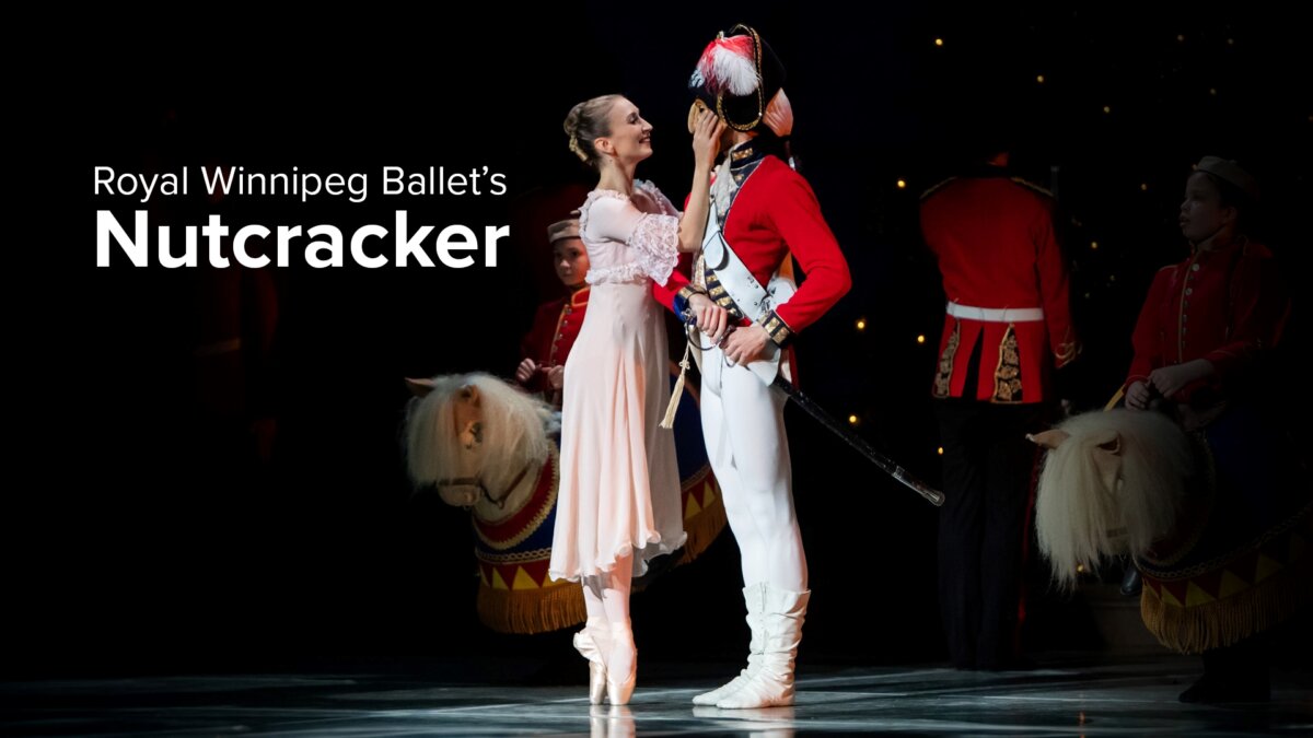 Royal Winnipeg Ballet’s Nutcracker