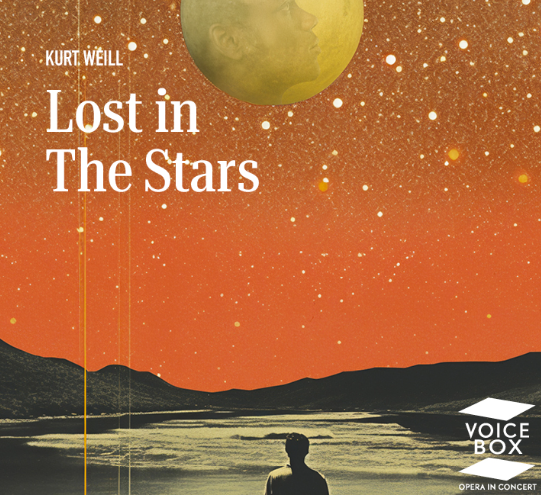 VOICEBOX OIC presents LOST IN THE STARS by Kurt Weill VOICEBOX OIC presents LOST IN THE STARS by Kurt Weill