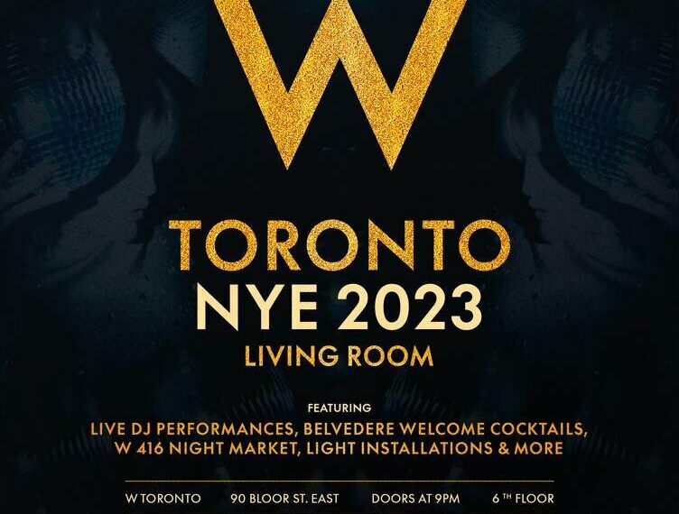 NYE 2023 Party at W Toronto W Toronto, 90 Bloor St E, Toronto To Do