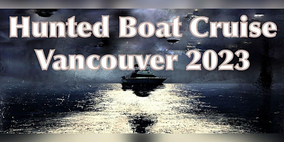 Haunted Boat Cruise Vancouver