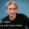 An Evening with Gabor Maté