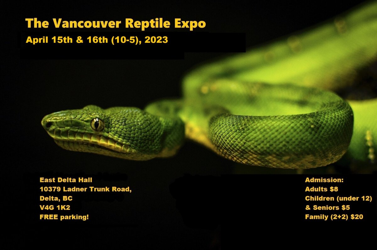 The Vancouver Reptile Expo East Delta Hall, 10379 Ladner Trunk Road