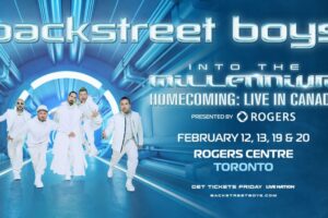 Register Now For Tickets: Backstreet Boys Announce Four-Show Toronto Residency at Rogers Centre for 2027